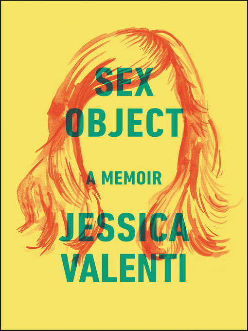 Détails du titre pour Sex Object par Jessica Valenti - Disponible